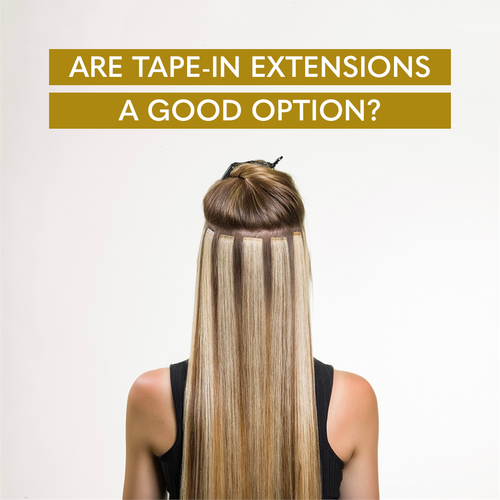 Are tape-in extensions a good option?